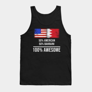 50% American 50% Bahraini 100% Awesome - Gift for Bahraini Heritage From Bahrain Tank Top